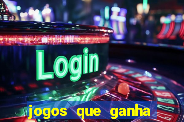 jogos que ganha dinheiro de verdade no pix na hora